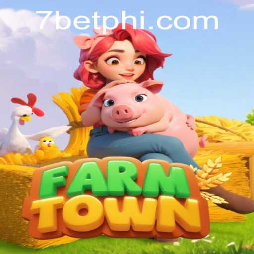 Explore the Exciting World of FarmTown in the Era of 7Bet