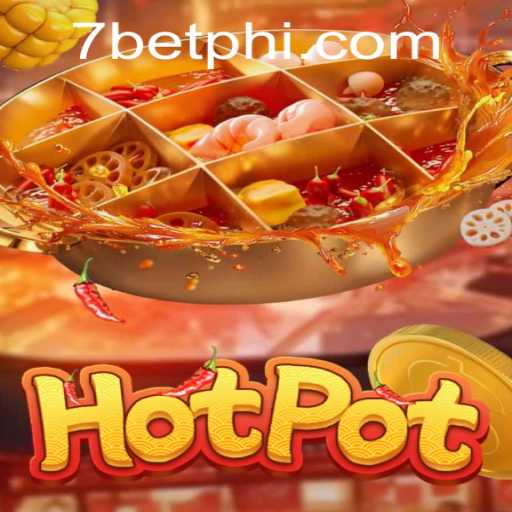 Exploring the Exciting World of Hotpot: A New Online Gaming Experience with 7Bet