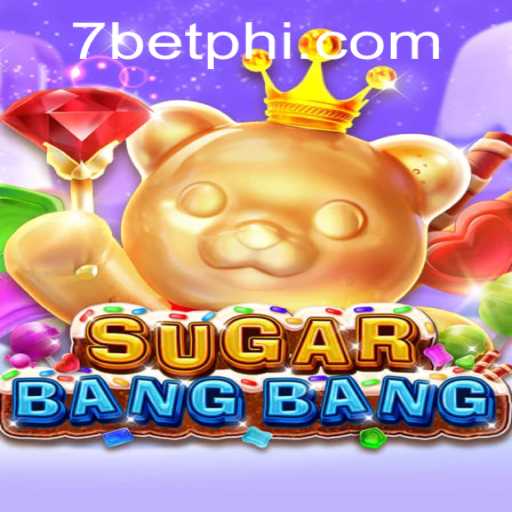 Unraveling the Excitement of SUGARBANGBANG with 7Bet