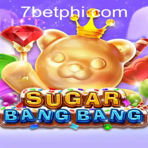 Unraveling the Excitement of SUGARBANGBANG with 7Bet